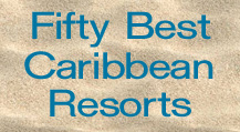 Fifty Best Caribbean Resorts