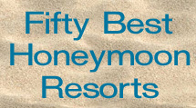 Fifty Best Honeymoon Resorts