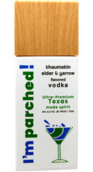 I'm parched! Flavored Vodka