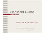 Mansfield-Dunne Pinot Noir Cortada Alta Vineyard